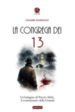 congrega dei 13. Un'indagine di Puccio Meló, il commissario della Granda
