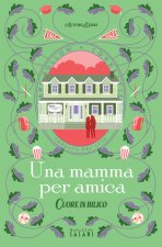 mamma per amica. Cuore in bilico