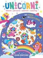 Unicorni. Giochi, percorsi, labirinti, coloring. Con adesivi