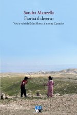 Fiorirà il deserto. Voci e volti dal Mar Morto al monte Carmelo