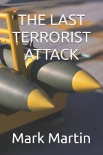 THE LAST TERRORIST ATTACK