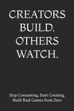 CREATORS BUILD. OTHERS WATCH.