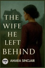 THE WIFE HE LEFT BEHIND