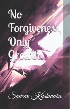 No Forgiveness, Only Growth