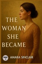 THE WOMAN SHE BECAME