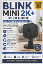 Blink Mini 2K+ (Newest Model) User Guide for Beginners and Seniors