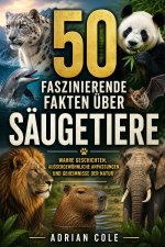 50 FASZINIERENDE FAKTEN ÜBER SÄUGETIERE