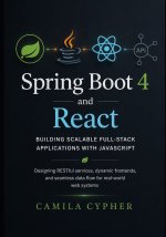 Spring Boot 4 and React, Building Scalable Full-Stack Applications with JavaScript