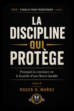 LA DISCIPLINE QUI PROTÈGE