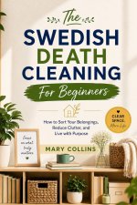 The Swedish Death Cleaning For Beginners