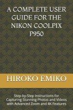 A COMPLETE USER GUIDE FOR THE NIKON COOLPIX P950