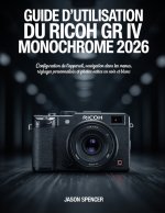 Guide d'utilisation du Ricoh GR IV Monochrome 2026