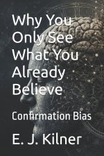 Why You Only See What You Already Believe