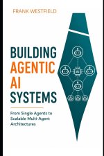 Building Agentic AI Systems
