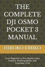 THE COMPLETE DJI OSMO POCKET 3 MANUAL
