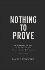 NOTHING TO PROVE