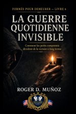 LA GUERRE QUOTIDIENNE INVISIBLE