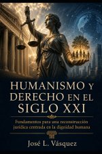 HUMANISMO Y DERECHO EN EL SIGLO XXI