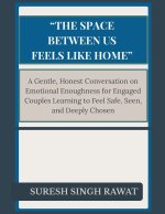 The Space Between Us Feels Like Home