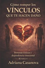 Cómo romper los vínculos que te hacen daño