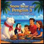 Snow Bear and Penguin 3 The Sunny Beach Journey