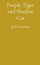 Purple Tiger and Shadow Cat