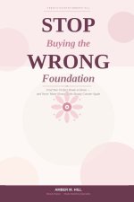 Stop Buying the Wrong Foundation