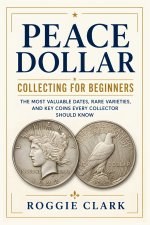 Peace Dollar Collecting For Beginners