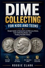 Dime Collecting for Kids and Teens
