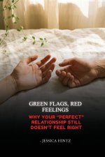 Green Flags, Red Feelings