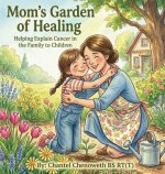 Mom's Garden of Healing