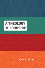 A Theology of Lordship, Four-Volume Set