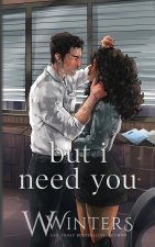 But I Need You