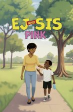 EJ and Sis, Pink