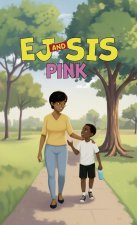 EJ and Sis, Pink