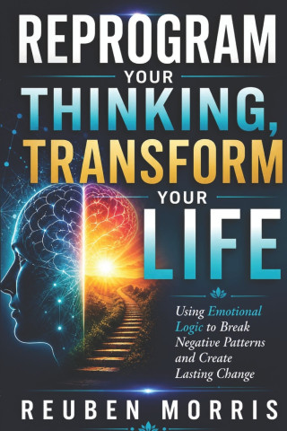 Reprogram Your Thinking, Transform Your Life