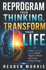 Reprogram Your Thinking, Transform Your Life