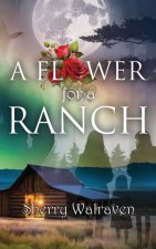 A Flower for a Ranch