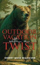 Outdoor Vacation with a Twist