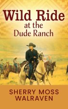 Wild Ride at the Dude Ranch