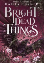 Bright Dead Things