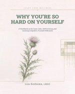 Why You're So Hard on Yourself