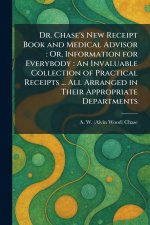 Dr. Chase's New Receipt Book and Medical Advisor