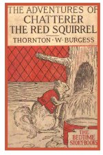 The Adventures of Chatterer The Red Squirrel