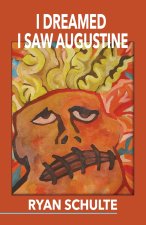 I Dreamed I Saw Augustine