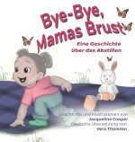 Bye-Bye, Mamas Brust