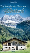 Das Wunder der Natur von Silberbach