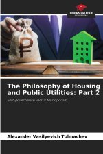 The Philosophy of Housing and Public Utilities