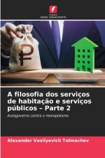 A filosofia dos serviços de habitação e serviços públicos - Parte 2