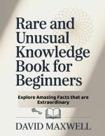 Rare and Unusual Knowledge Book for Beginners